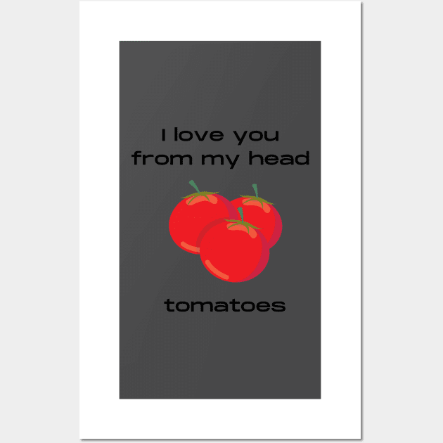 Love and tomatoes pun Wall Art by Felicity-K